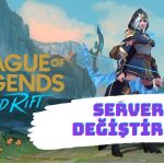 Wild Rift Server Değiştirme Nasıl Yapılır?