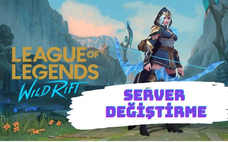 Wild Rift Server Değiştirme Nasıl Yapılır?